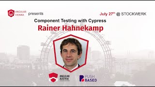 Angular Vienna Meetup I July 2022 I Rainer Hahnekamp - Component Testing with Cypress