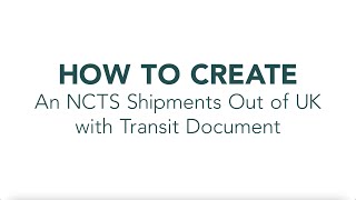 Creating an NCTS Shipment Transit Document using CustomsPro