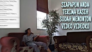 SIAPAPUN ANDA Terima Kasih Sudah Menonton Video Videoku