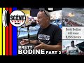 The scene vault podcast  brett bodine part 3