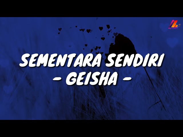 Sementara Sendiri - Geisha (OST Single) (Lirik with English translation) class=