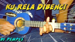 KU RELA DIBENCI (Aiman Tino) cover ukulele by pempes ft Oriq