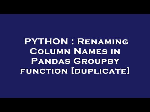 PYTHON : Renaming Column Names in Pandas Groupby function