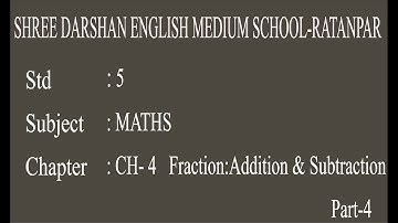 STD -5 | MATHS | CH 4 Fraction; Addition and Subtraction | Part 4  | darshanschool Ratanpar