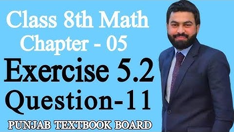 Class 8th Math Unit 5-Exercise 5.2 Question 11-8th Class Maths Exercise 5.2 Question 11-PTB