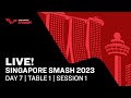 live | Day 7 | Singapore Smash 2023 | Session 1