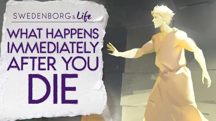 What Happens Immediately After You Die - Swedenbor...