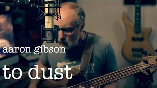 Aaron Gibson - To Dust