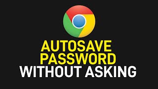 How to Autosave Password in Google Chrome Without Asking screenshot 3