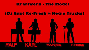 Kraftwerk - The Model (Dj Gust Re-Fresh @ Retro Tracks)