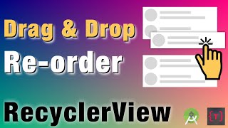 Drag and drop Reorder in Recycler View | Android