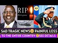 Breaking kenya thrown into a tragic  loss ripvery sad news