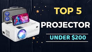 🌟Top 5 Best Projector under $200 Reviews in 2023