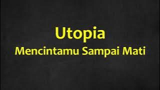 Utopia - Mencintamu Sampai Mati - GenZ Lirik