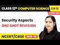 Security Aspects - One Shot Revision | Chapter 12 | Class 12th | CS (Code 083) | CBSE 2025-26