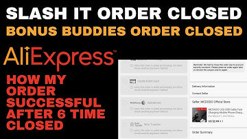 How My Order Successful After 6 Time closed Aliexpress Order Closed after Payment