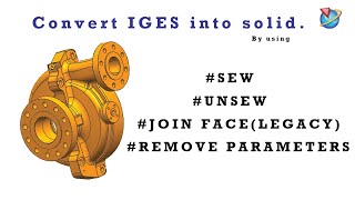Siemens Nx Tutorial | Convert IGES #surface / #sheet  body to Solid Body. #sew #surfacing