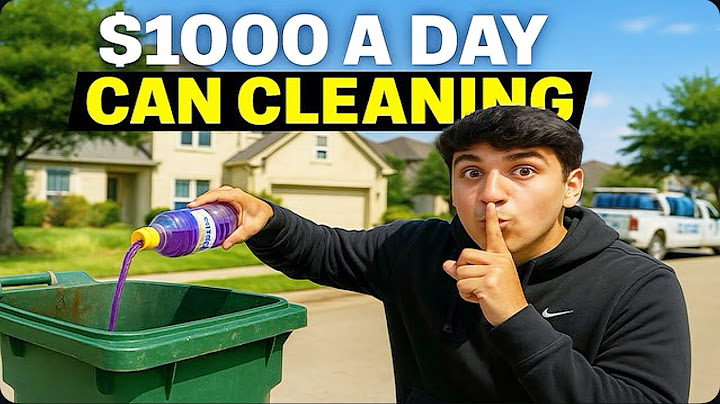 How To Start A $1000/Day Trash Can Cleaning Business
