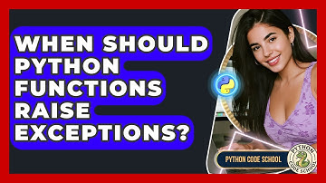 When Should Python Functions Raise Exceptions? - Python Code School