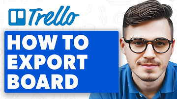 How To Export Trello Board [2025 Guide]