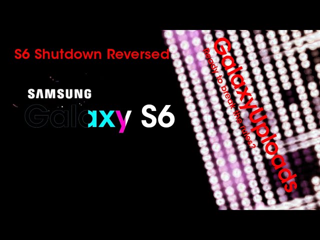 Samsung galaxy s6 Shutdown sound reversed (WE ARE COMPLETELY SCREWED!!) class=