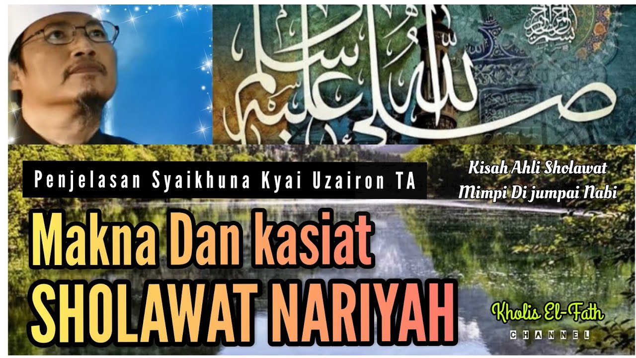Makna Dan Kasiat Sholawat Nariyyah 《Syaikhuna Kyai Uzairon TA