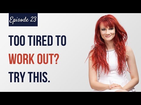 too-tired-to-work-out?-here’s-what-to-do.-(2018)-|-the-simplify-your-life-podcast---episode-#23