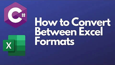 C# Excel Tutorial: How to Convert Between Excel Formats Programmatically