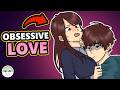 Understanding Obsessive Love