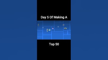 Day 5 Of Making A Top 50 In Geometry Dash  #geometrydash #gdupdate #gd #gaming #shorts #gmd  #games