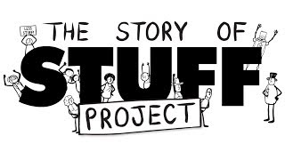 Welcome to The Story of Stuff Project!