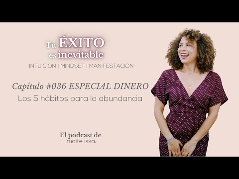 Podcast: Serie Especial Dinero #036 Los 5 hábitos de la abundancia