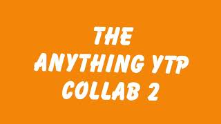 The Anything Ytp Collab 2 Announcement Closed