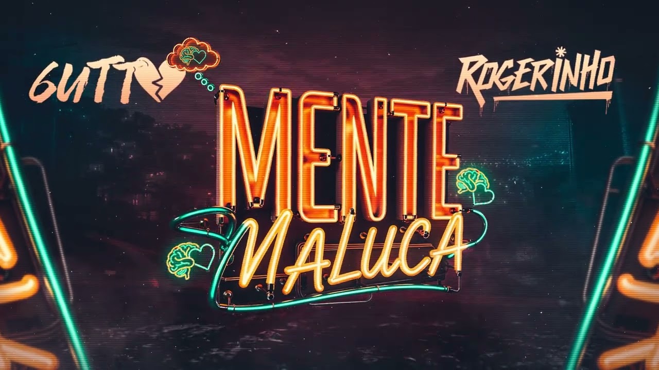 MENTE MALUCA - 6UTTO E ROGERINHO