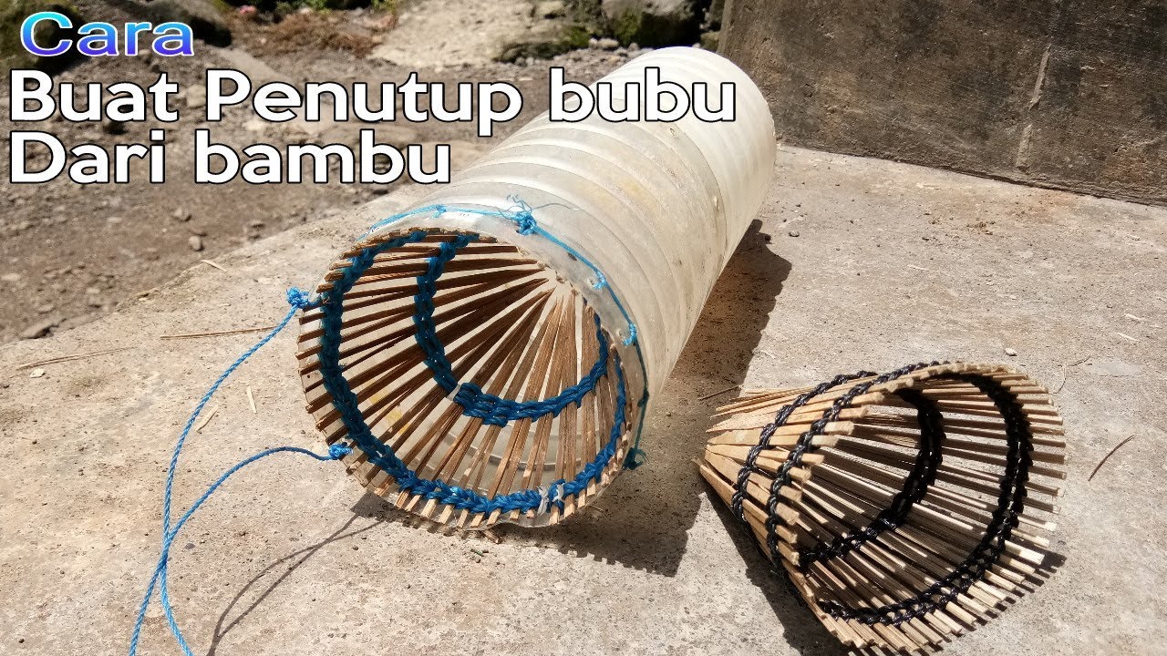 Cara membuat Penutup bubu ikan YouTube