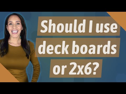 Video: Dapat ba akong gumamit ng mga deck board o 2x6?