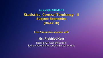 Live Interaction on PMeVIDYA : Statistics- Central Tendency- II
