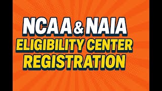 Why Every Student-Athlete Must Complete the NCAA & NAIA Eligibility Center Registration