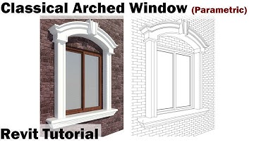 Revit Tutorial - Classical Arched Window (Parametric)