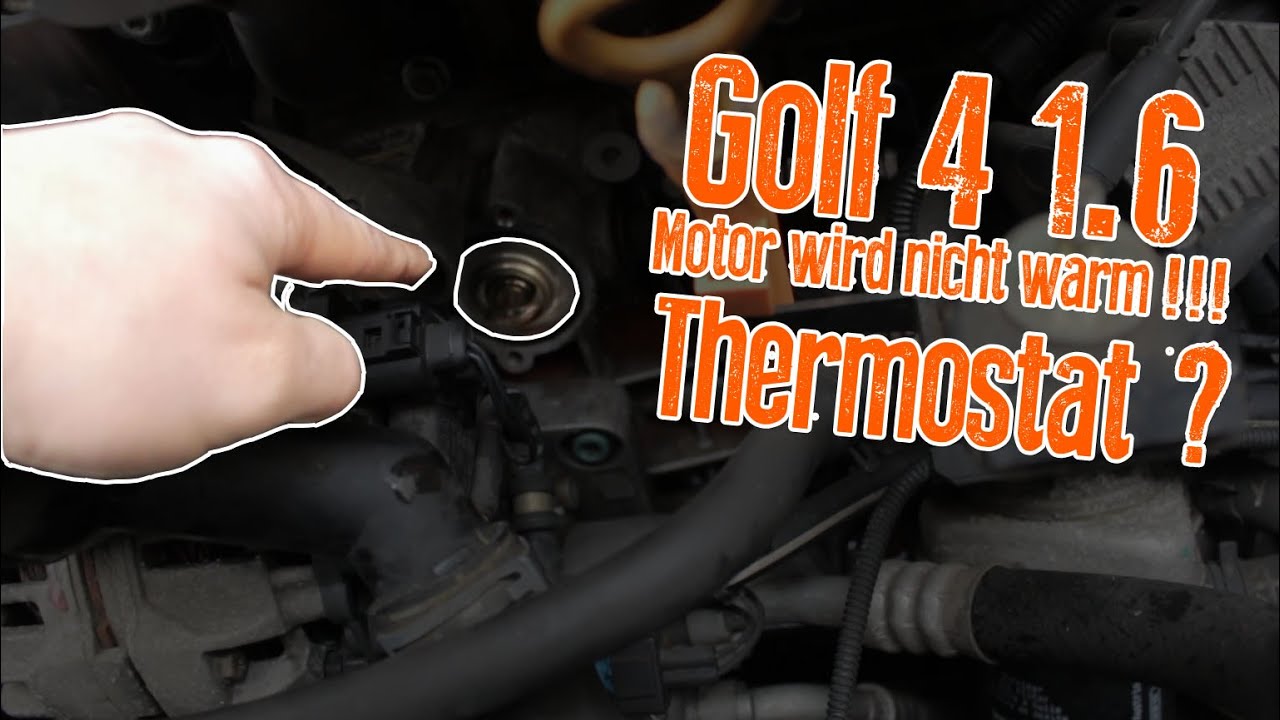 VW Golf 4 1.6 Motor wird nicht warm - Thermostat wechseln ?!? 