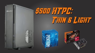 $500 Compact Gaming/HTPC