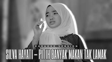 Silva Hayati - Pitih Banyak Makan Tak Lamak | Karaoke Version
