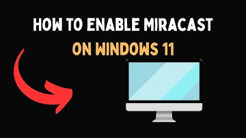 How to enable Miracast on Windows 11