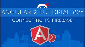 Angular 2 Tutorial #25 - Connecting to Firebase