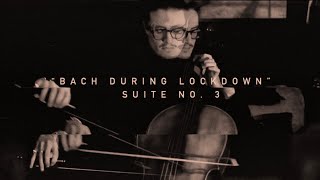 “Bach During Lockdown” Suite No. 3 in C Major