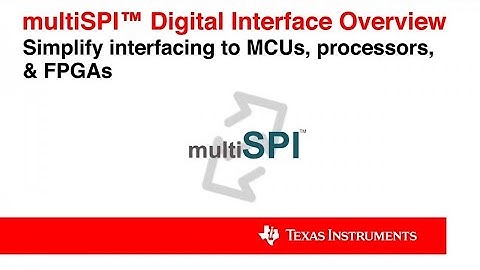 multiSPI™ Digital Interface Overview