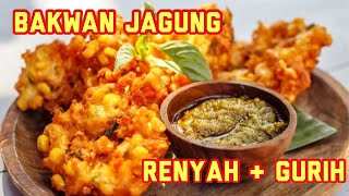 Bakwan Jagung Renyah Crispy tidak lembek tidak berminyak gurih cocok untuk menu lakik dan ide usaha