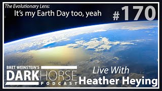 Bret and Heather 170th DarkHorse Podcast Livestream: It’s my Earth Day too, Yeah