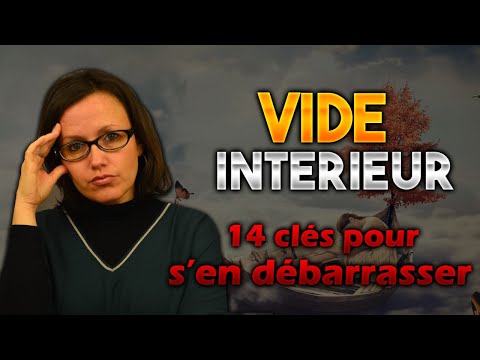 Comment se débarrasser du sentiment de vide intérieur? 14 clés