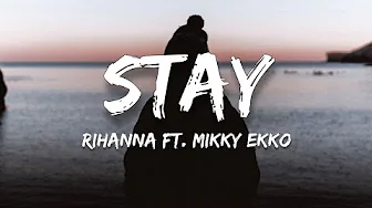 Stay - Rihanna feat. Mikky Ekko (Lyrics)